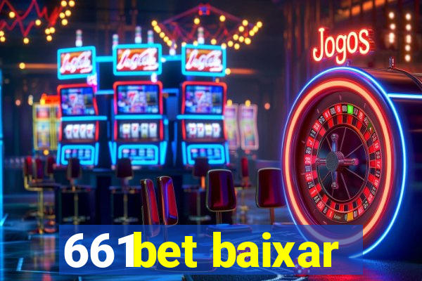 661bet baixar