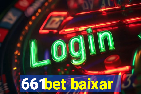661bet baixar