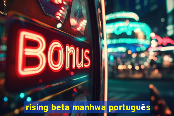 rising beta manhwa português