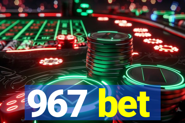 967 bet