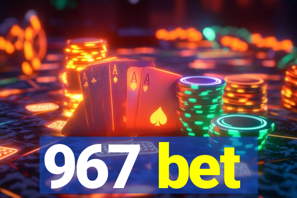 967 bet