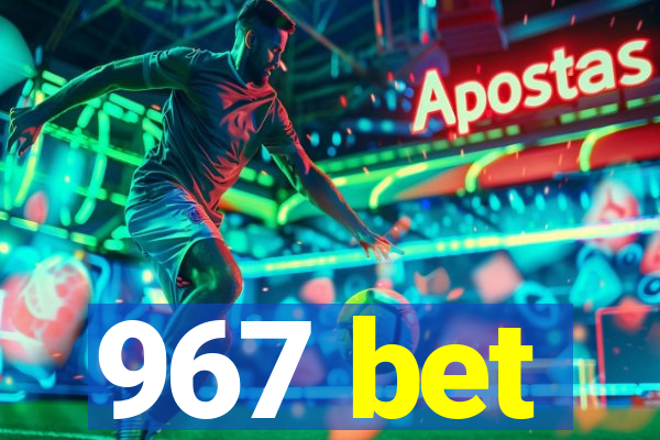 967 bet