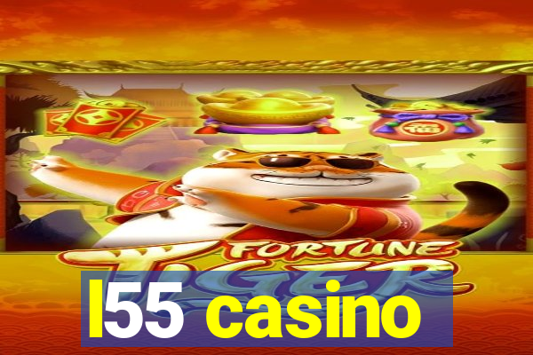 l55 casino