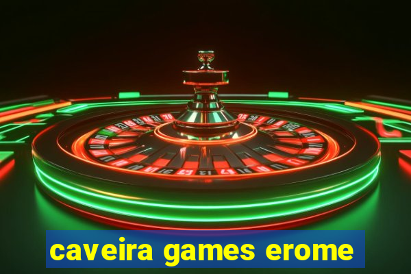 caveira games erome