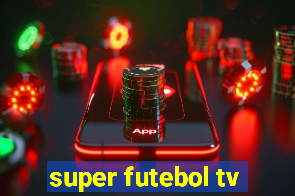 super futebol tv