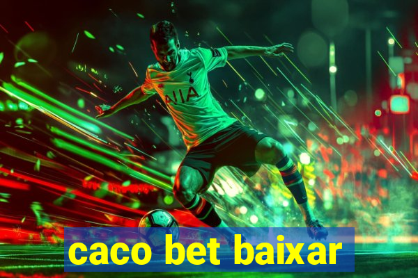 caco bet baixar