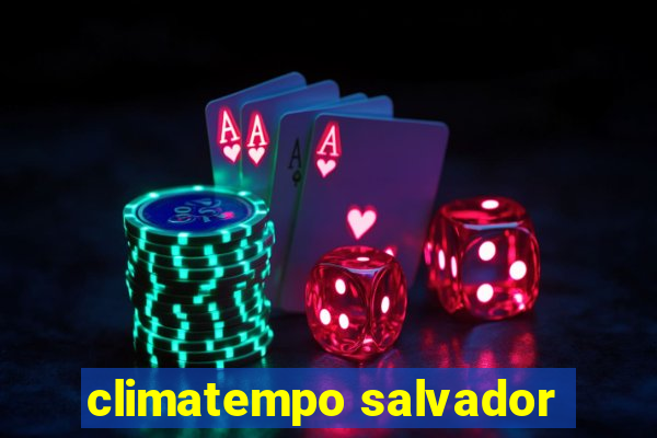climatempo salvador