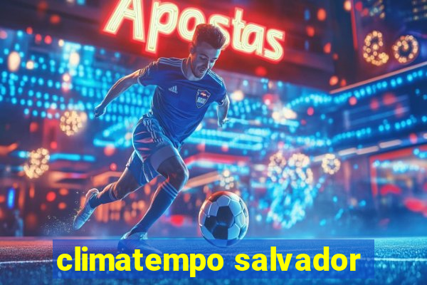 climatempo salvador
