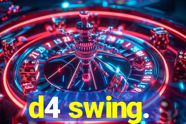 d4 swing.