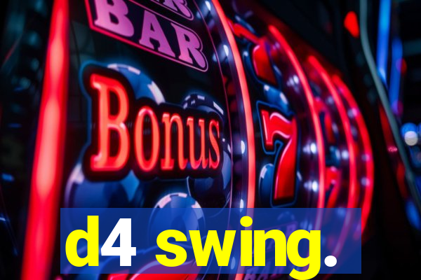 d4 swing.