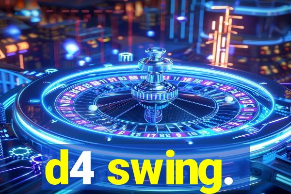 d4 swing.