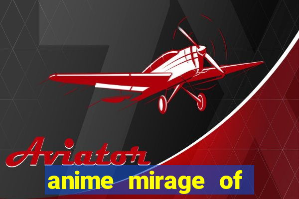 anime mirage of blaze legendado