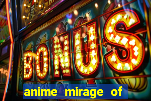 anime mirage of blaze legendado