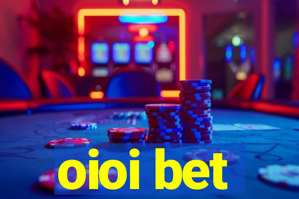 oioi bet