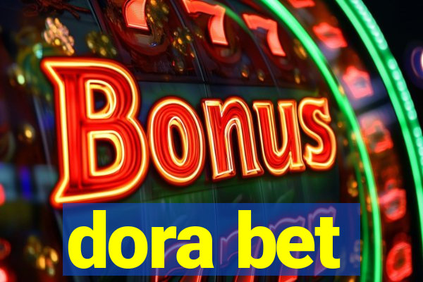 dora bet