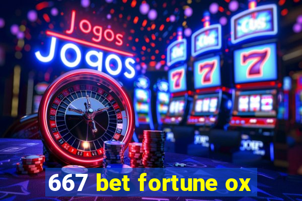667 bet fortune ox