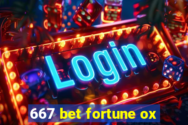 667 bet fortune ox