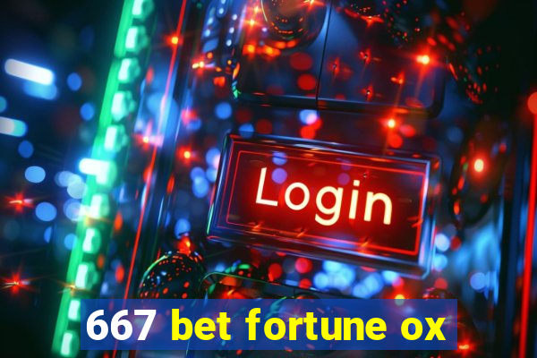 667 bet fortune ox
