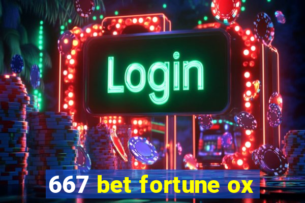 667 bet fortune ox