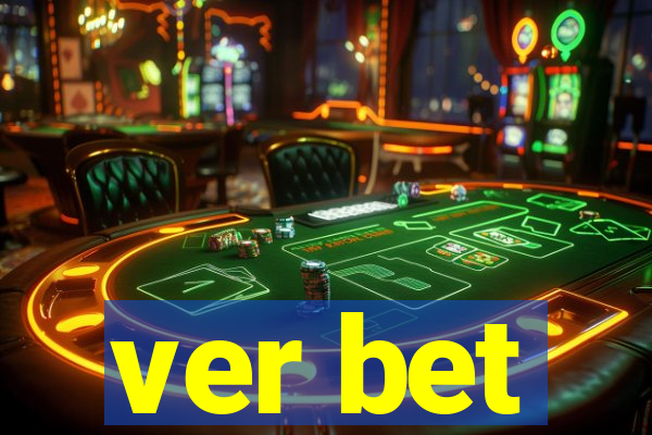 ver bet