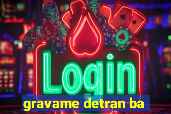 gravame detran ba