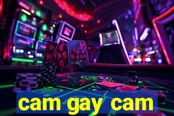 cam gay cam