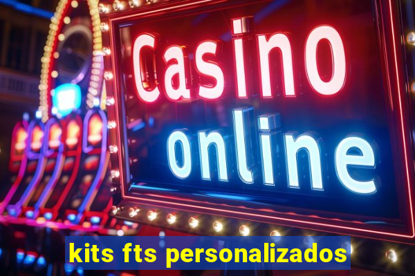 kits fts personalizados