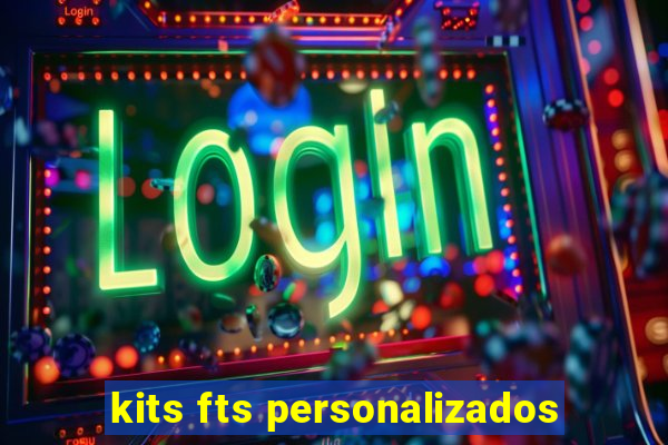 kits fts personalizados