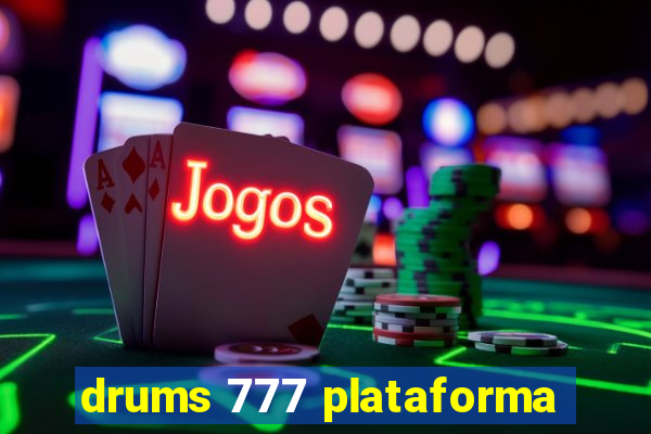 drums 777 plataforma