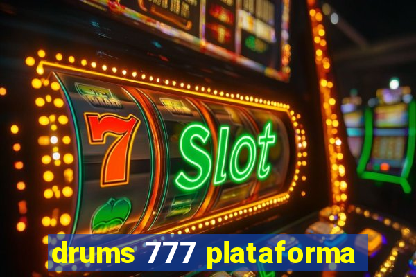drums 777 plataforma