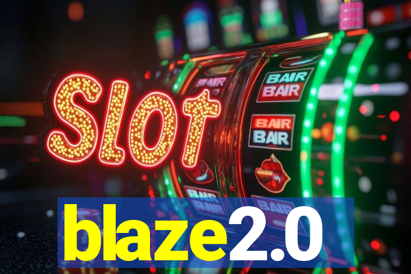 blaze2.0