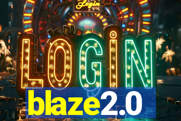 blaze2.0