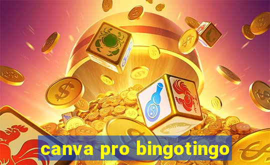 canva pro bingotingo