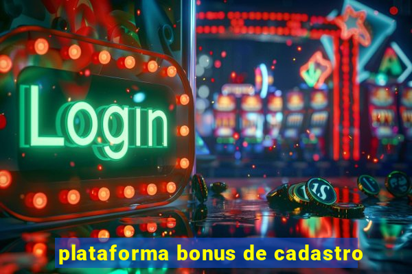 plataforma bonus de cadastro