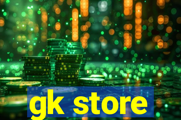 gk store