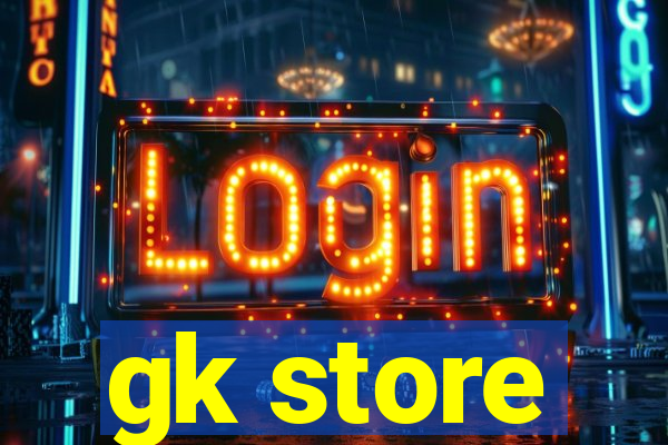 gk store