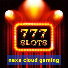 nexa cloud gaming