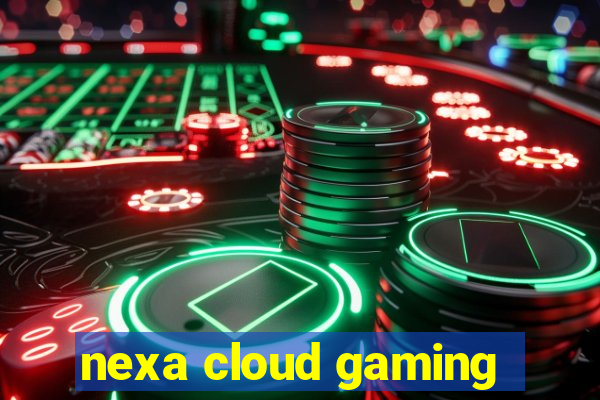nexa cloud gaming