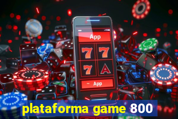 plataforma game 800