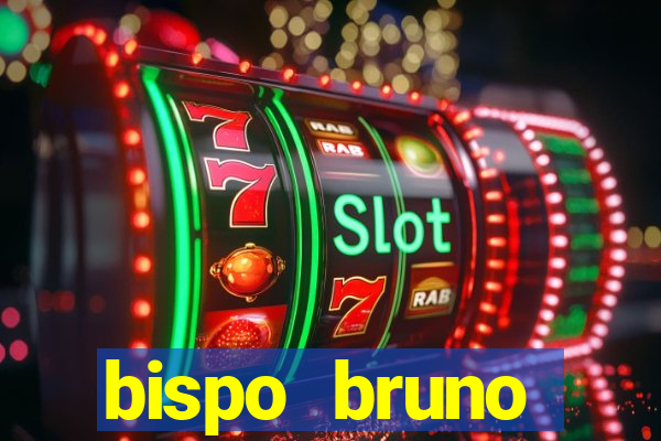 bispo bruno leonardo fortuna