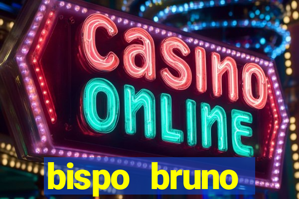 bispo bruno leonardo fortuna