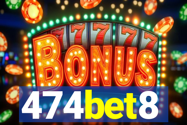 474bet8