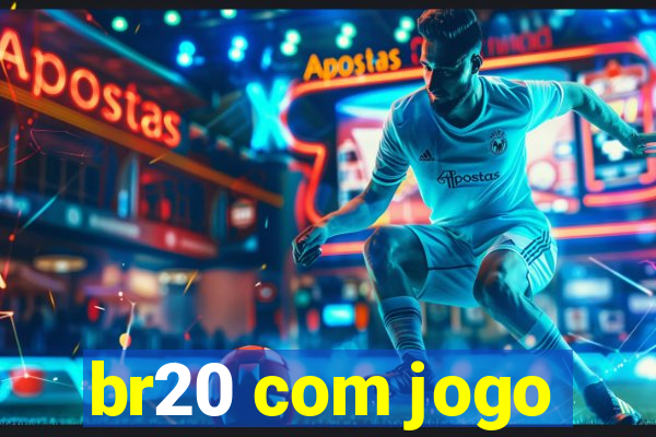 br20 com jogo