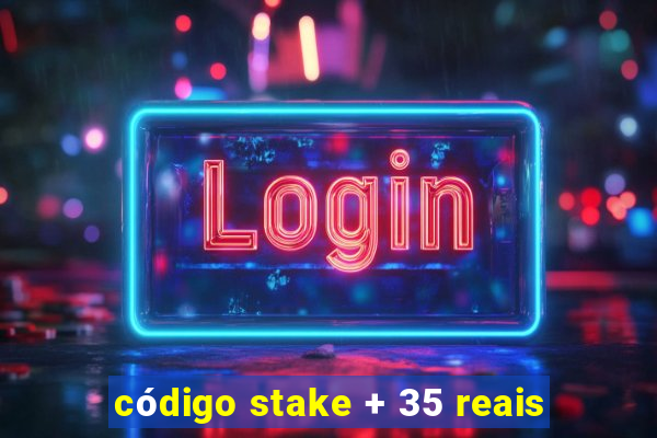 código stake + 35 reais