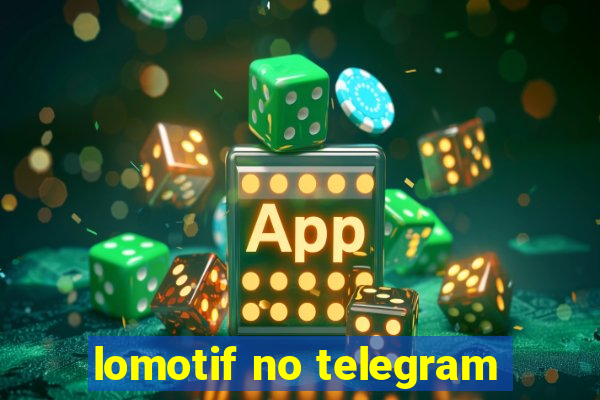 lomotif no telegram