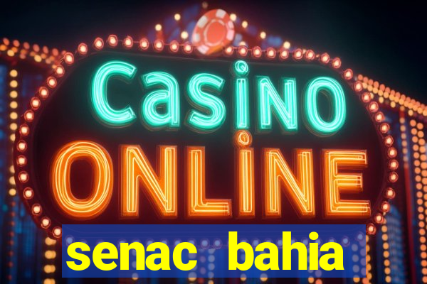 senac bahia trabalhe conosco