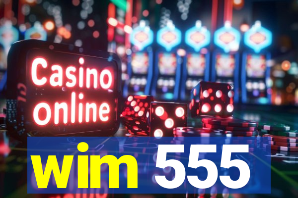 wim 555