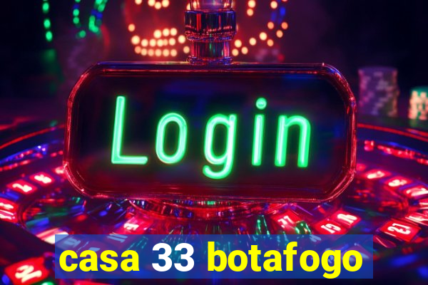 casa 33 botafogo
