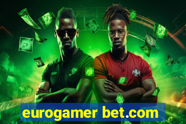 eurogamer bet.com