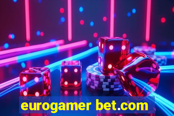 eurogamer bet.com